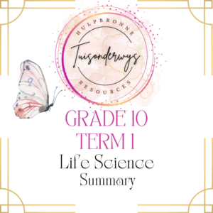 Grade 10 Term 1 Life Science Summary