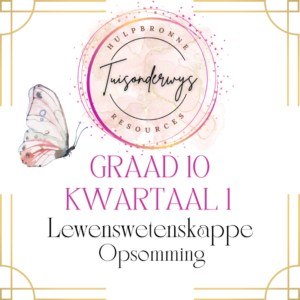 Graad 10 Kwartaal 1 Lewenswetenskappe Opsomming