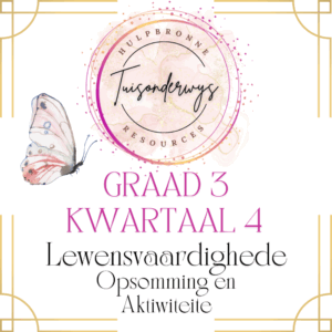 Graad 3 Kwartaal 4 Lewensvaardighede Opsomming en Aktiwiteite